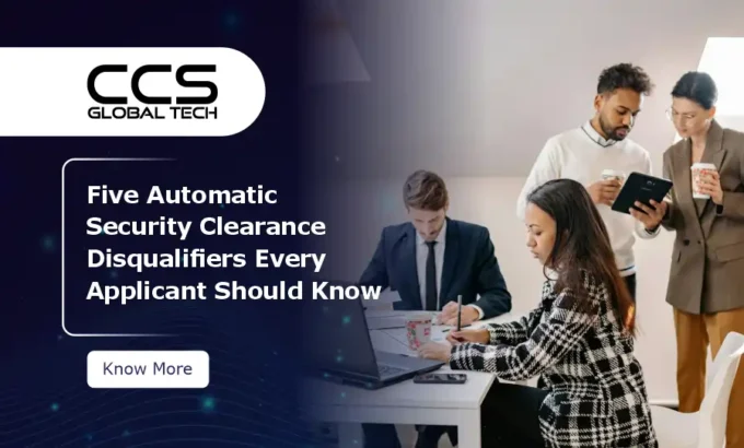 Five Automatic Security Clearance Disqualifiers Every Applicant Should Know